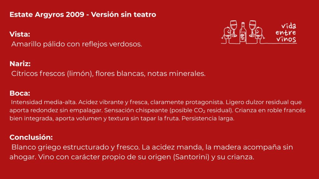 Nota de cata del vino Estate Argyros 2009 con vocabulario preciso y honesto: vista, nariz, boca, conclusión